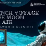A French Voyage to the Moon with Air by Dr Sławomir Kuźnicki IMG_6898